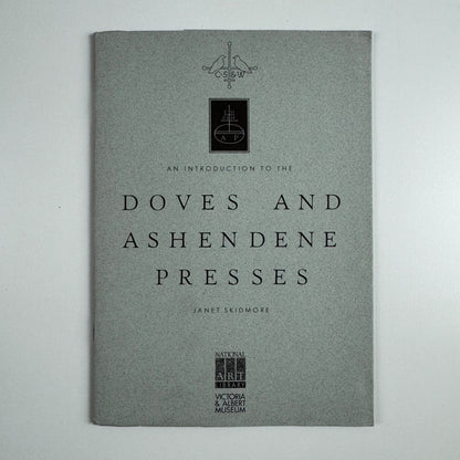 An introduction to the Doves and Ashendene Presses  illustrated from material in the National Art Library by Janet Skidmore | V&A Press, 1986