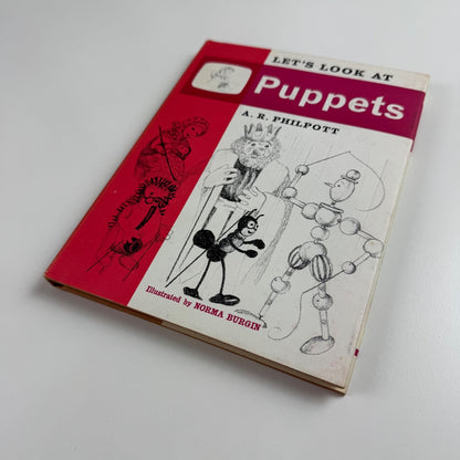 Let’s Look at Puppets by A.R. Philpott | Frederick Muller, 1966 illustrated by Norma Burgin