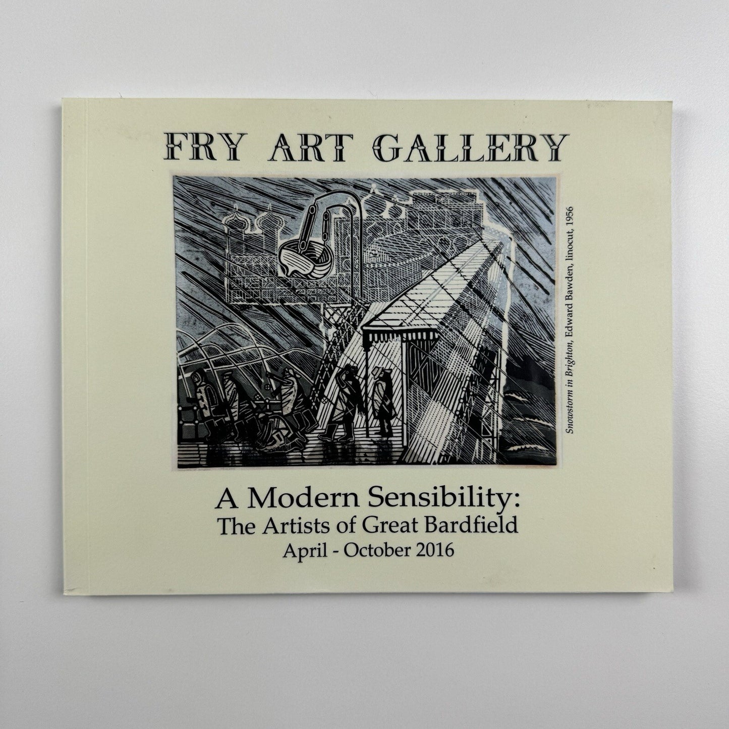 A Modern Sensibility: The Artists of Great Bardfield | Fry Art Gallery catalogue, 2016