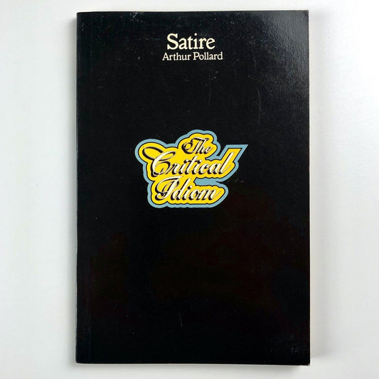 The Critical Idiom – Satire by Arthur Pollard | Methuen & Co, 1976