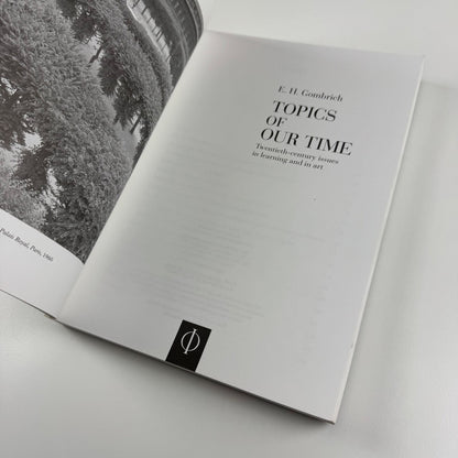 Topics of our time. Twentieth-century issues in learning and in art by E.H. Gombrich | Phaidon, 1994 third impression