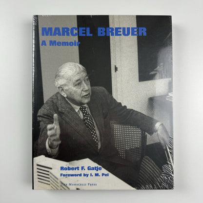 Marcel Breuer. A Memoir by Robert F. Gatje | The Monacelli Press, 2000