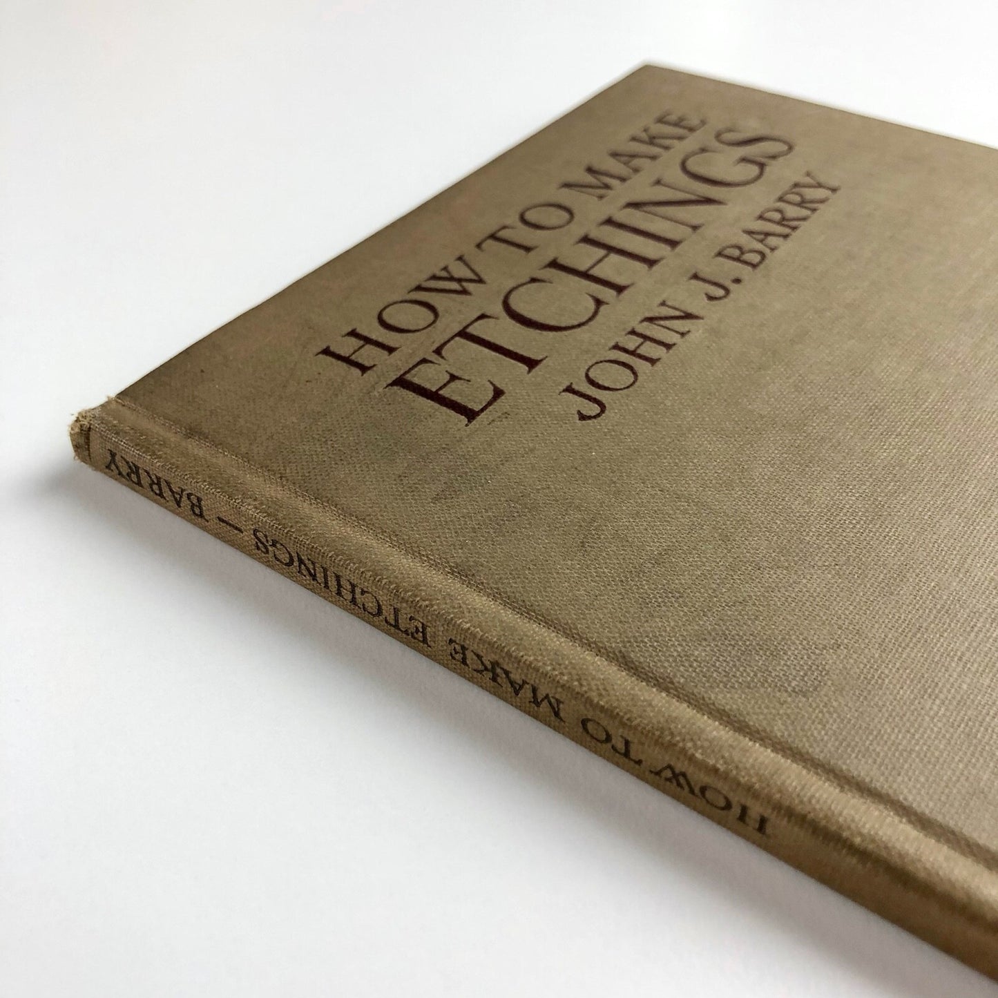 How to Make Etchings by John J. Barry | John Lane The Bodley Head Ltd and Bridgman Publishers, 1929 | 1st edition.