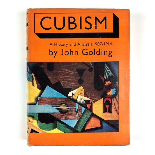 Cubism. A History and Analysis 1907-1914 by John Golding | Faber & Faber, 1959