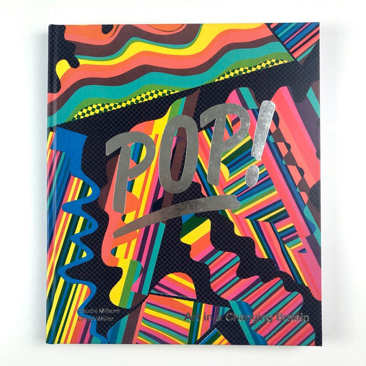 Pop! Art in a Changing Britain | C. Milburn & L. Weller | Pallant House Gallery, 2018