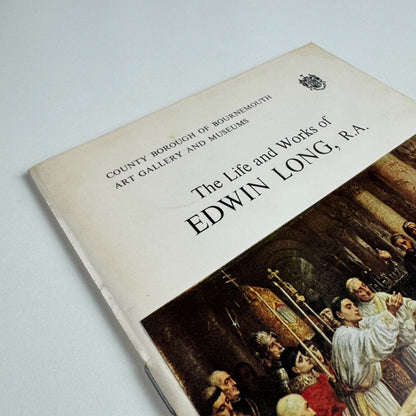 The Life and Works of Edwin Long by Richard Quick | Bournemouth Art Gallery 1970