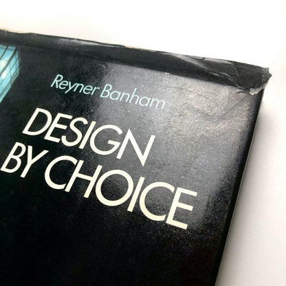 Design by Choice by Reyner Banham | Edited by Penny Sparke | Academy Editions, 1981