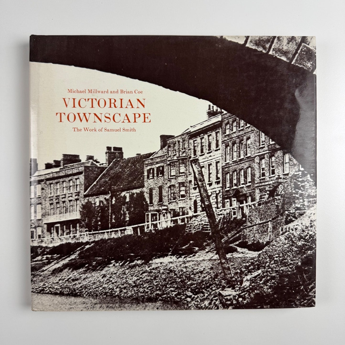 Victorian Townscape. The Work of Samuel Smith Michael Millward & Brian Coe