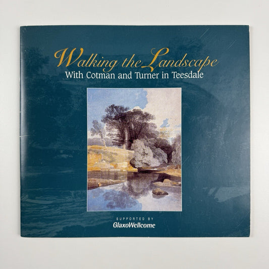 Walking the Landscape. With Cotman and Turner in Teesdale | Bowes Museum catalogue, 1996