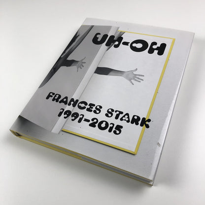 UH-OH Frances Stark 1991-2015 | Hammer Museum Prestel catalogue, 2015