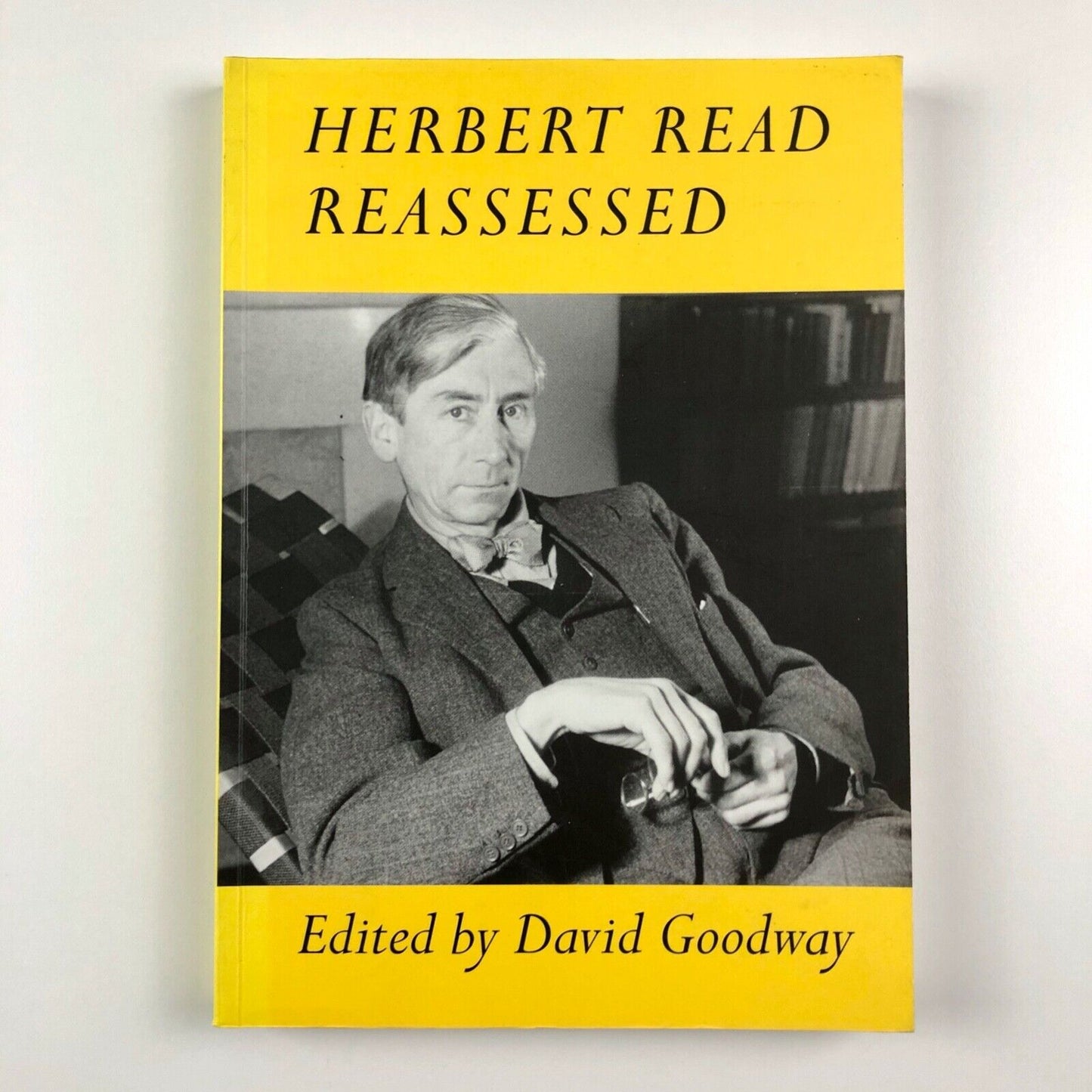 Herbert Read Reassessed | David Goodway | Liverpool University Press, 1998