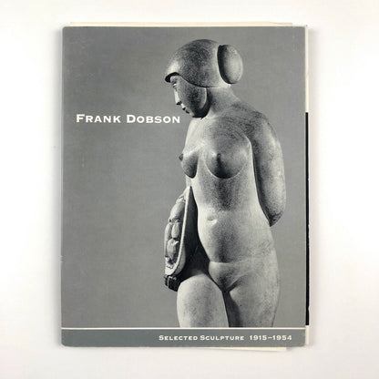Frank Dobson: Selected Sculpture 1915-1954 | Henry Moore Sculpture Trust, and The Henry Moore Institute, Leeds, 1994
