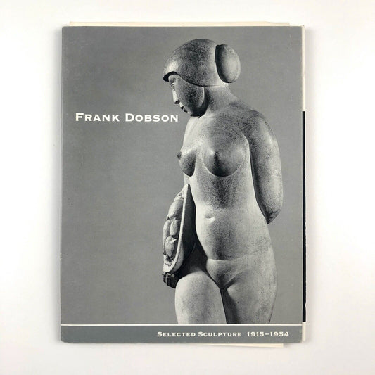Frank Dobson: Selected Sculpture 1915-1954 | Henry Moore Sculpture Trust, and The Henry Moore Institute, Leeds, 1994