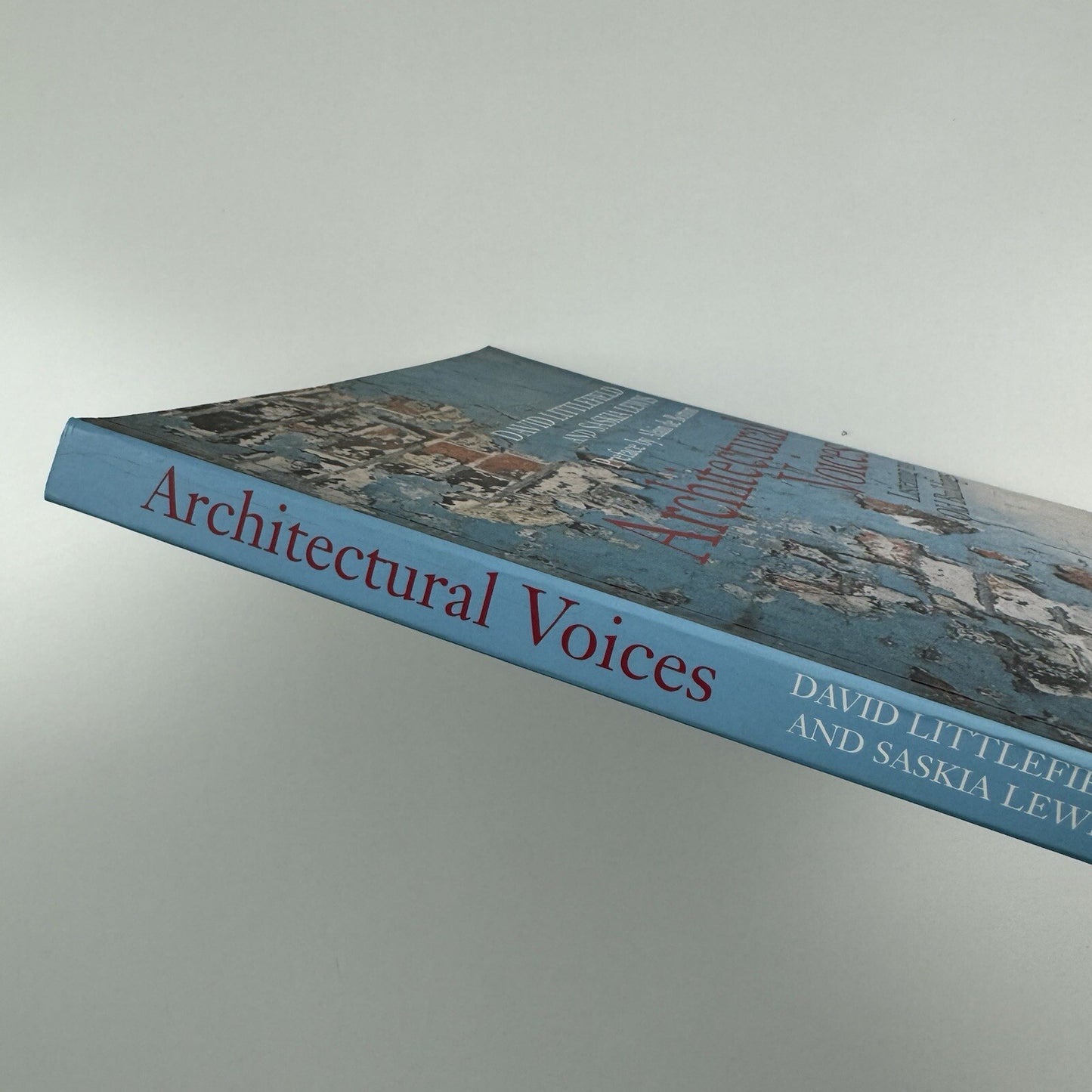 Architectural Voices. Listening to Old Buildings by David Littlefield & Saskia Lewis | John Wiley, 2007
