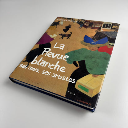 La Revue blanche. Ses amis, ses artistes by Georges Bernier. Hazan, 1991