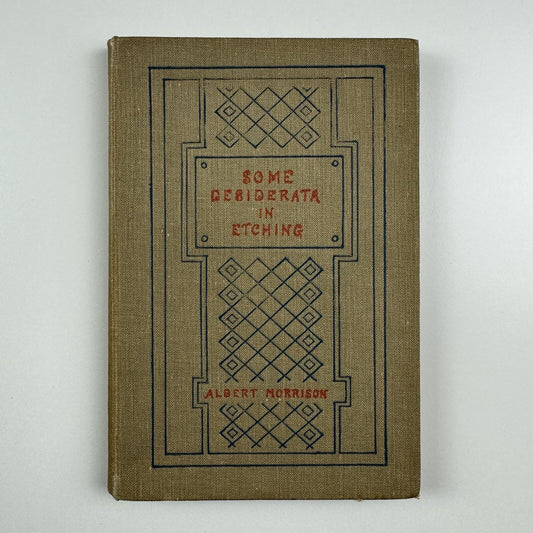 Some Desiderata in Etching by Albert Morrison | Gowans & Gray, 1931