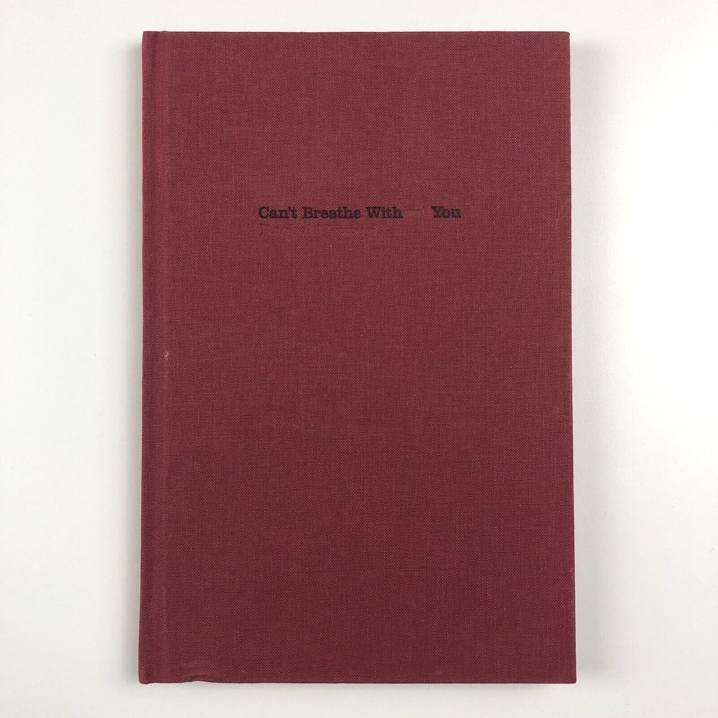 Can’t Breathe Without You. Rachel Howard | Pulchritude Press, 2003