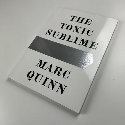 Marc Quinn. The Toxic Sublime | White Cube exhibition catalogue, 2015