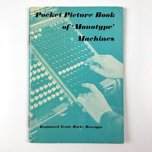Pocket Picture Book of 'Monotype' Machines | Undated, presumed to be 1950s/60s