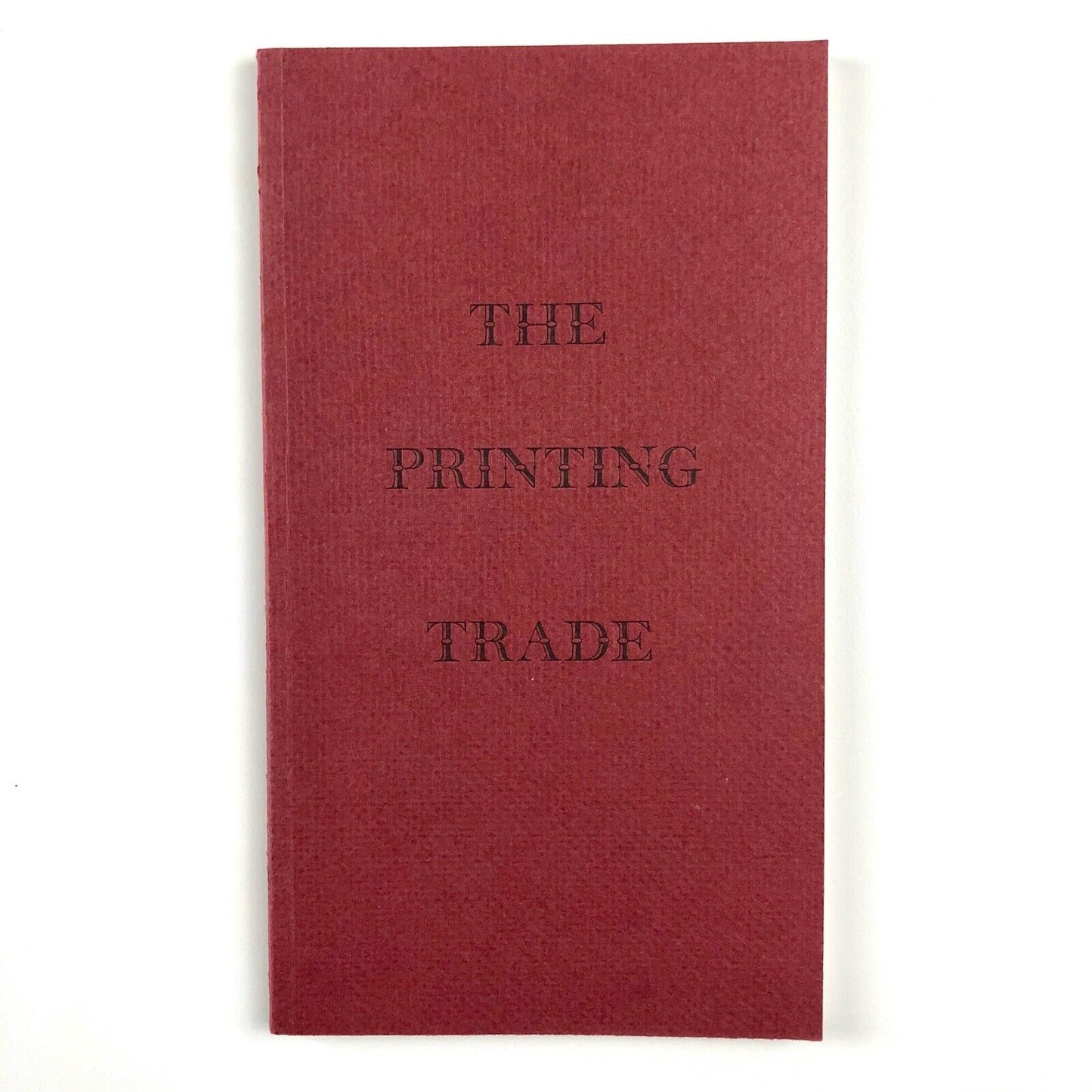 The Printing Trade. Reprinted from Artificiana | Peter Cain | The Hayloft Press, 1994 | Numbered, limited edition