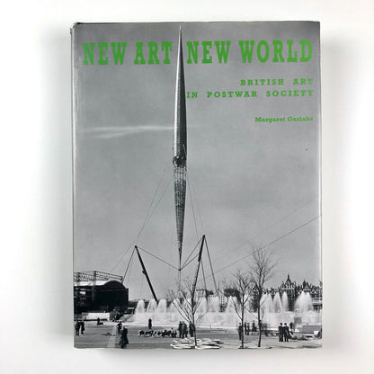 New Art New World: British Art in Postwar Society | Margaret Garlake | Yale 1998