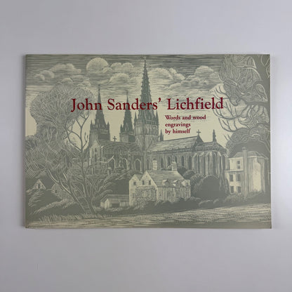 John Sanders’ Lichfield. Words and wood engravings Abbotsford Publishing 1998