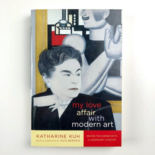 My Affair With Modern Art – Katharine Kuh | Edited Avis Berman 2012
