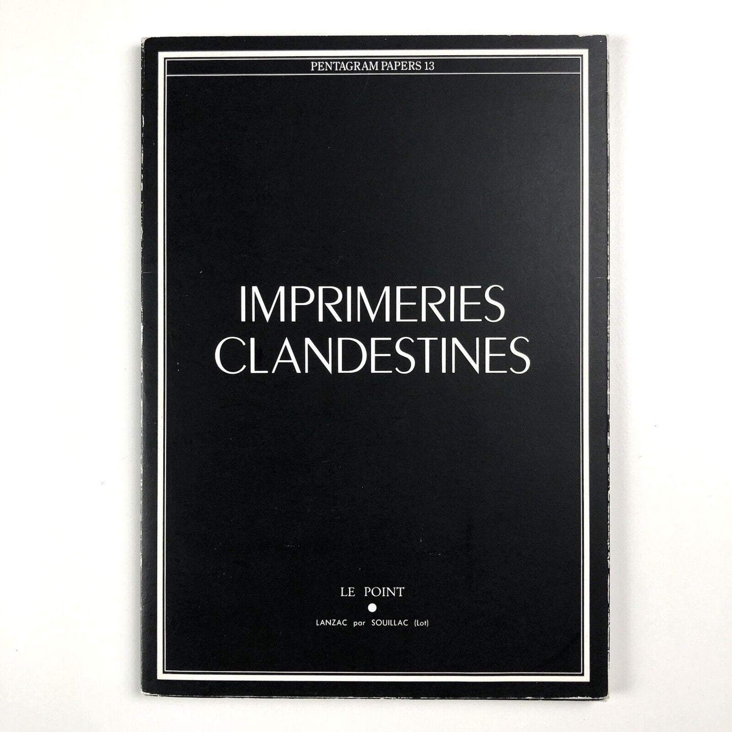 Imprimeries Clandestines | Pentagram Papers 13