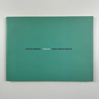 Christian Hellmich. Kabache | Galerie Schwind, 2005 exhibition catalogue