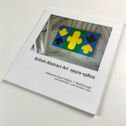 British Abstract Art – 1950s-1980s | Katharine House Gallery catalogue, 2009