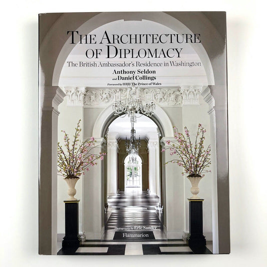 The Architecture of Diplomacy. Anthony Seldon & Daniel Collings | Flammarion, 2014
