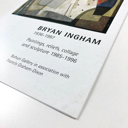 Folding card Bryan Ingham 1936–1997. Paintings, reliefs, collage and sculpture 1985-1996  |  Bohun Gallery in association with Francis Graham-Dixon, 2000