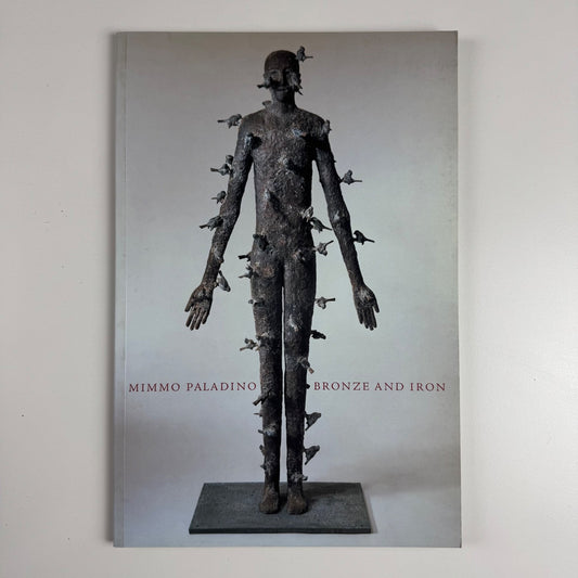 Mimmo Paladino. Bronze and Iron. Sculpture 1987-2000 Waddington Galleries 2003