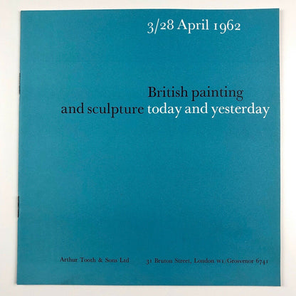 British painting and sculpture today and yesterday | Arthur Tooth, London, 1962