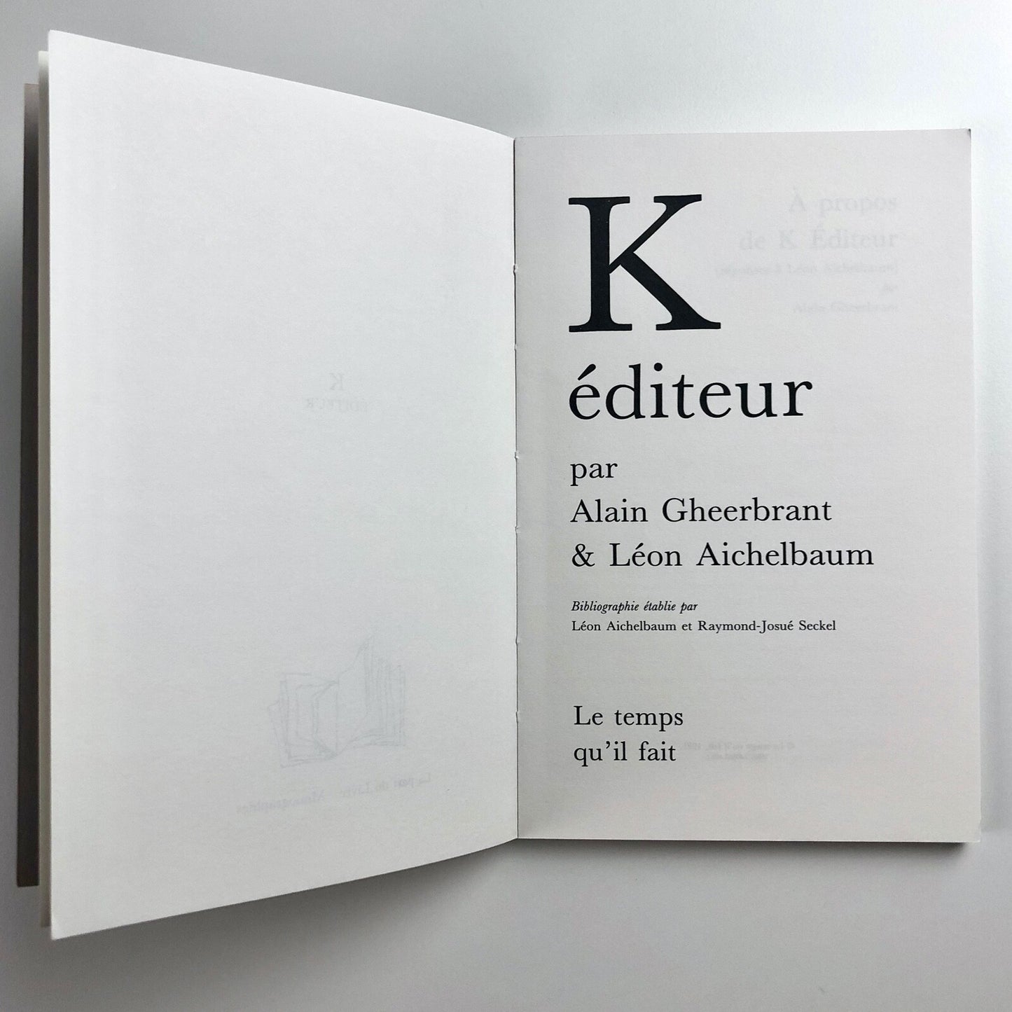 K éditeur par Alain Gheerbrant & Léon Aichelbaum | Le temps qu'il fait, 1991