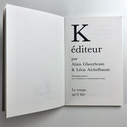 K éditeur par Alain Gheerbrant & Léon Aichelbaum | Le temps qu'il fait, 1991