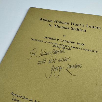 William Holman Hunt’s Letters to Thomas Seddon George P. Landow signed by author | Reprint from John Rylands University Library of Manchester, Vol 66, No. 1 Autumn 1983