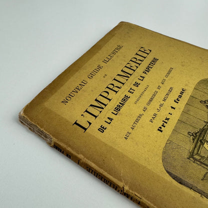 Nouveau guide illustré de l'imprimerie, de la librairie et de la papeterie. Indispensable aux auteurs, au commerce et aux curieux by J-B. Munier. C. Marpon and E. Flammarion c.1875
