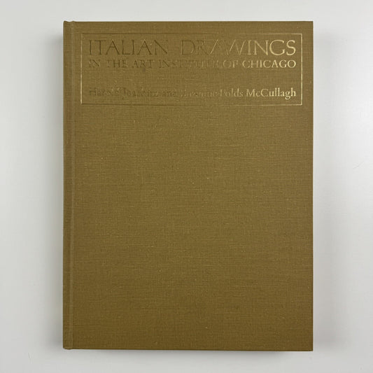 Italian Drawings in the Art Institute of Chicago Harold Joachim & Suzanne Folds McCullagh | University of Chicago Press, 1979