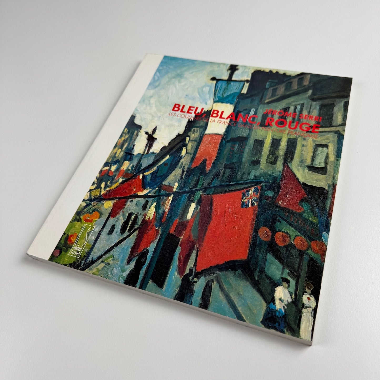 Bleu, blanc, rouge. Les couleurs de la France dans la peinture Francaise | Libraire Séguier, 1989