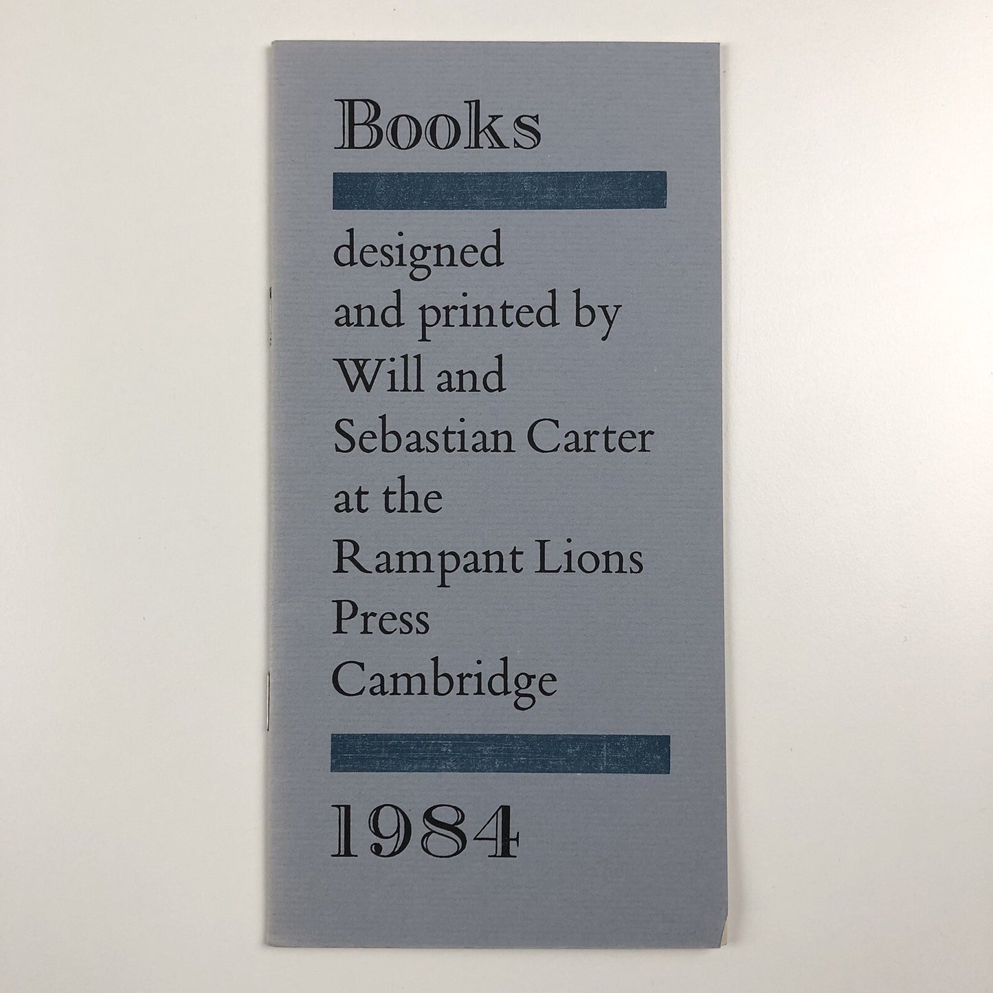 Rampant Lions Press Books designed and printed by Will and Sebastian Carter, 1984