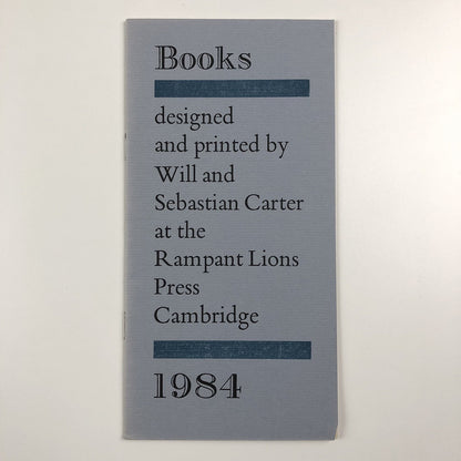 Rampant Lions Press Books designed and printed by Will and Sebastian Carter, 1984