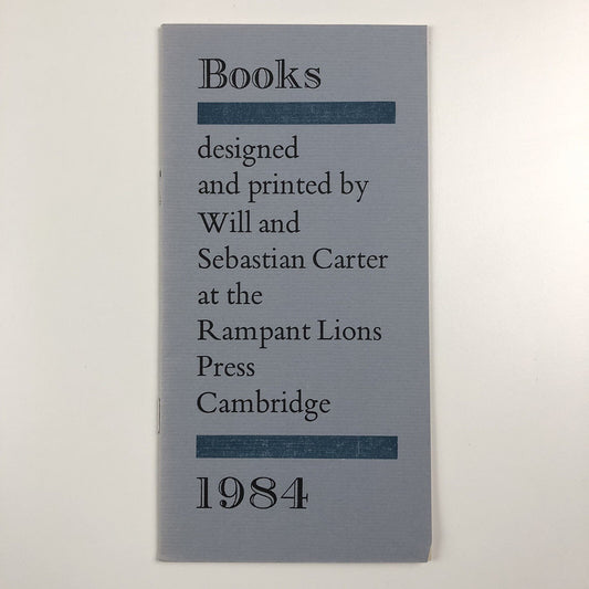 Rampant Lions Press Books designed and printed by Will and Sebastian Carter, 1984