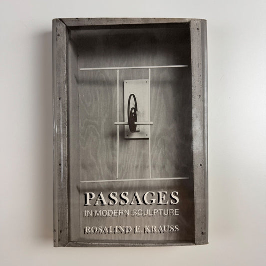 Passages in modern sculpture by Rosalind E. Krauss | Thames & Hudson, 1977