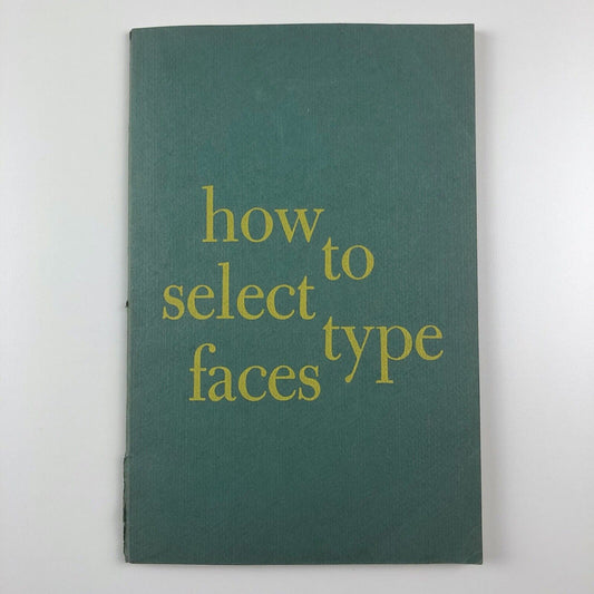 How To Select Type Faces – booklet with 6 folded inserts | Intertype Company