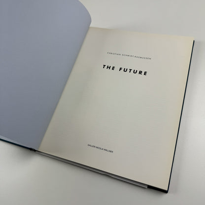The Future. Christian Schmidt-Rasmussen | Galleri Nicolai Wallner, 2009 catalogue