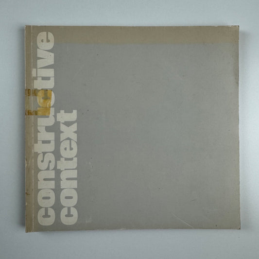 Constructive Context. An Exhibition Selected from the Arts Council Collection by Stephen Bann | Art Council of Great Britain, 1978