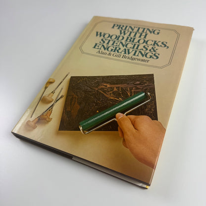 Printing with wood blocks, stencils & engravings Alan & Gill Bridgewater | David & Charles, 1983