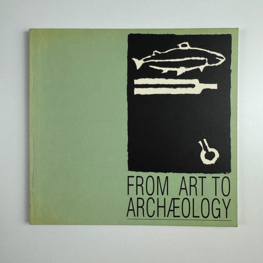From Art to Archaeology text by Alexandra Noble. South Bank Centre, 1991