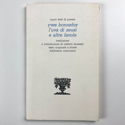 Yves Bonnefoy – L'Uva di Zeusi e Altre Favole | Biblioteca Cominiana, 1991